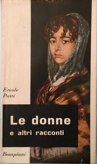 Ercole Patti - Le donne e altri racconti   [Bompiani, 1959]