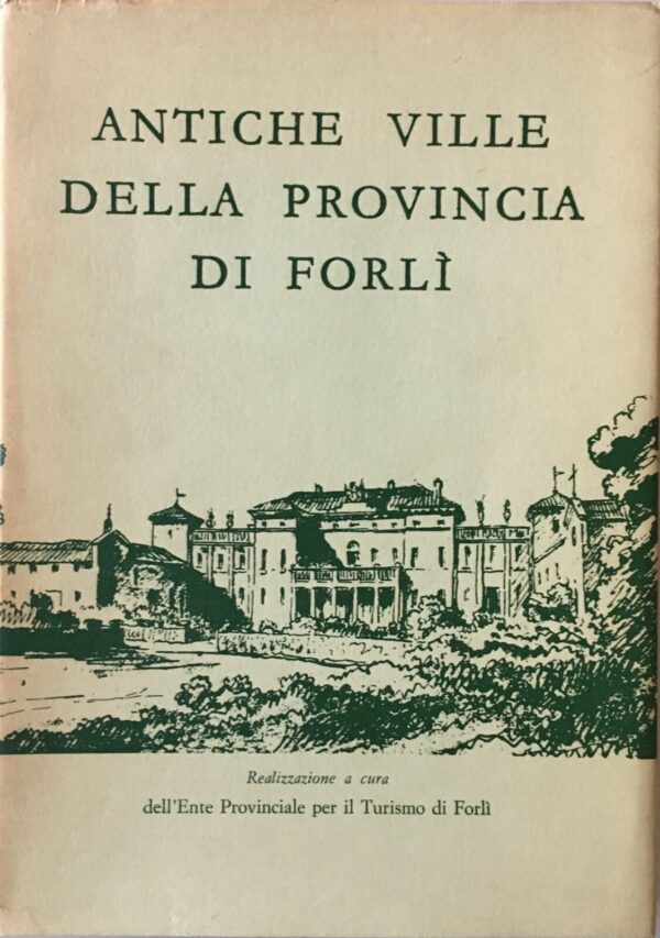 Umberto Foschi - Antiche ville della provincia di Forlì   [Ente Provinciale Turismo, 1979]