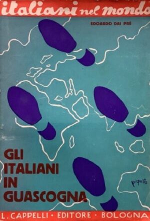Edoardo Dai Prè - Gli italiani in Guascogna [Cappelli, 1934]