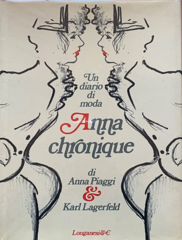 Anna Piaggi e Karl Legerfeld - Anna chronique. Un diario di moda [Longanesi, 1986]