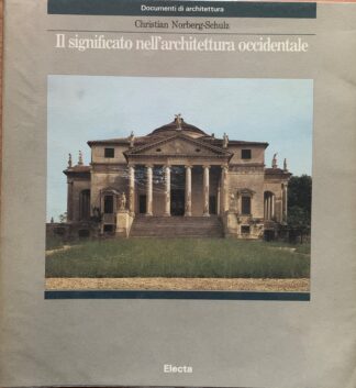 Christian Norberg-Schulz - Il significato dell'architettura occidentale *Documenti di Architettura*   [Electa, 1988]