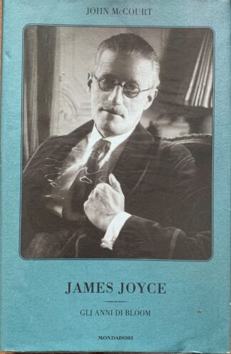 John McCourt - James Joyce. Gli anni di Bloom   [Mondadori, 2004]