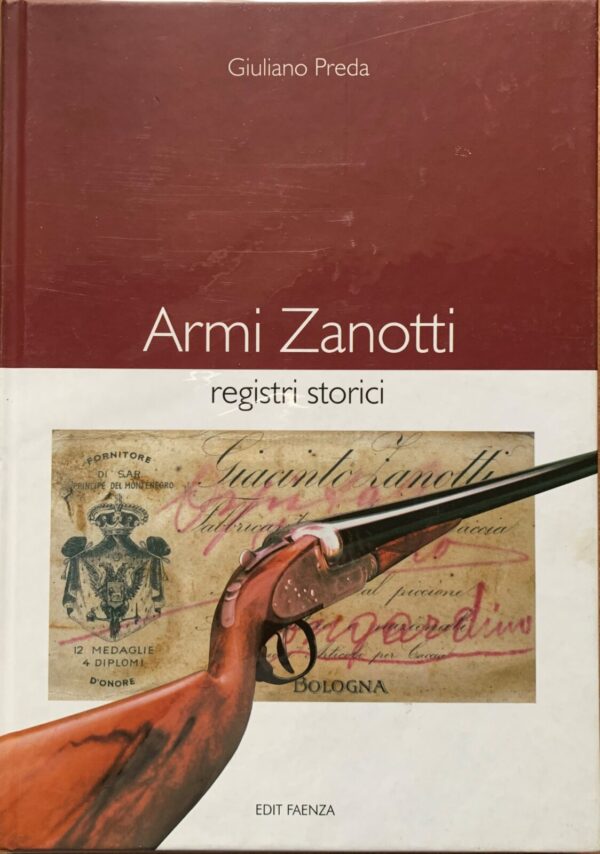 Giuliano Preda - Armi Zanotti. Registri storici   [Edit Faenza, 2007]