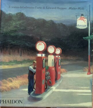 Walter Wells - Il teatro del silenzio: l'arte di Edward Hopper   [Phaidon, 2007]