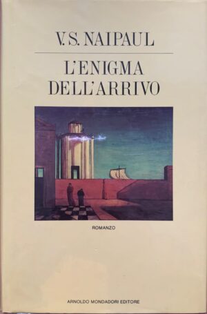 V. S. Naipaul - L'enigma dell'arrivo. Un romanzo in cinque parti [Mondadori, 1988]