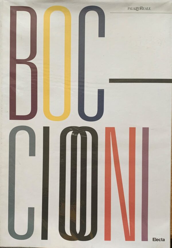 Francesca Rossi - Umberto Boccioni (1882-1916). Genio e memoria   [Electa, 2016]