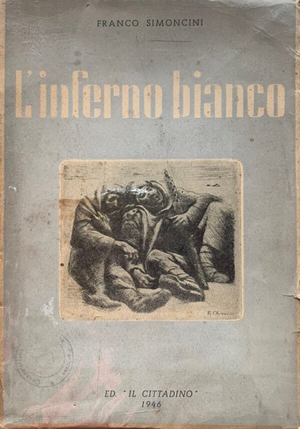 Franco Simoncini - L'inferno bianco   [Ed. Il Cittadino Forlì, 1946]
