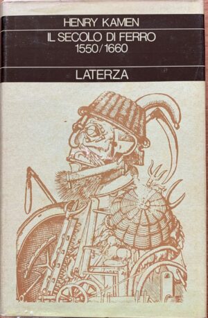Henry Kamen - Il secolo di ferro 1550-1660 [Laterza, 1977]