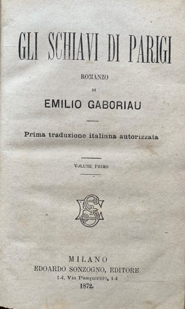 Emilio Gaboriau - Gli schiavi di Parigi. 2 volumi [Sonzogno, 1872]