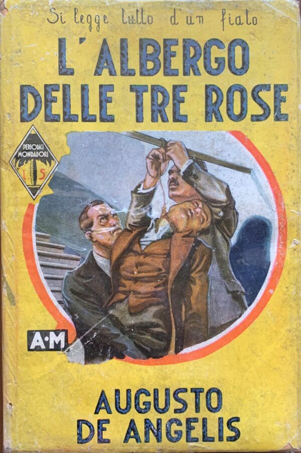 Augusto De Angelis - L'Albergo delle Tre Rose [Mondadori, 1936]