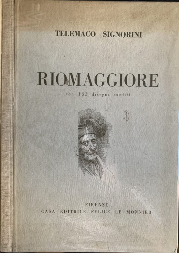Telemaco Signorini - Riomaggiore. Con 163 disegni inediti   [Le Monnier, 1942]