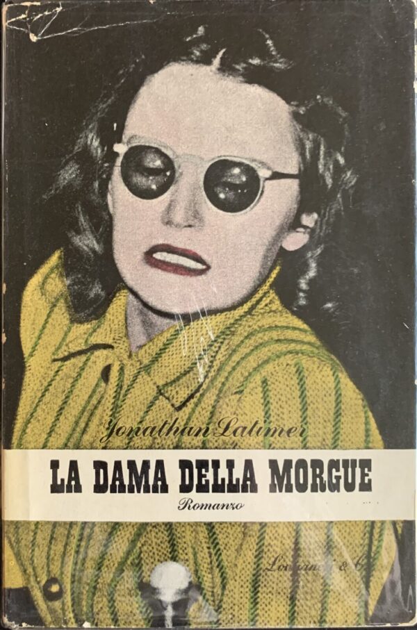 Jonathan Latimer - La dama della Morgue [Longanesi, 1948]