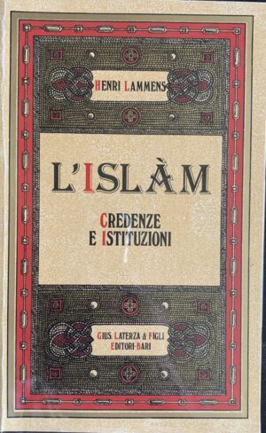 Henri Lammens - L'Islam. Credenze e istituzioni   [Laterza, 1982]