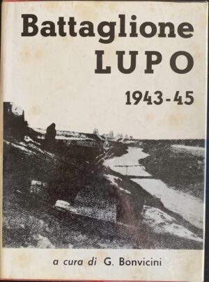 Guido Bonvicini - Battaglione Lupo della X Flottiglia Mas 1943-45   [Edizioni del Senio, 1973]