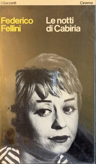 Federico Fellini - Le notti di Cabiria   [Garzanti, 1981]