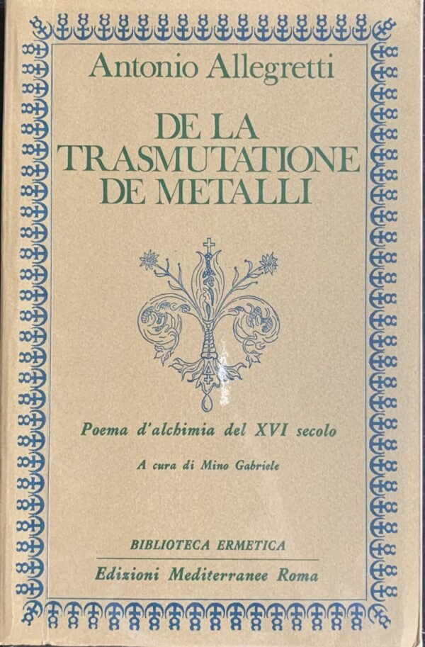 Antonio Allegretti - De la trasmutazione de metalli   [Edizioni Mediterranee, 1981]