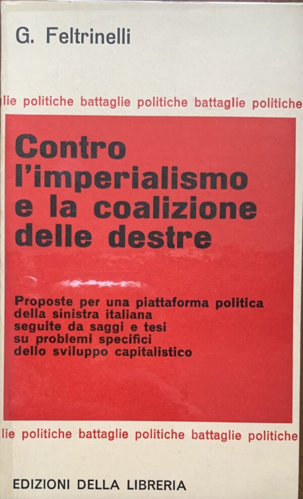 Feltrinelli, Giangiacomo - Contro l'imperialismo e la coalizione delle destre   [Edizioni della Libreria, 1970]