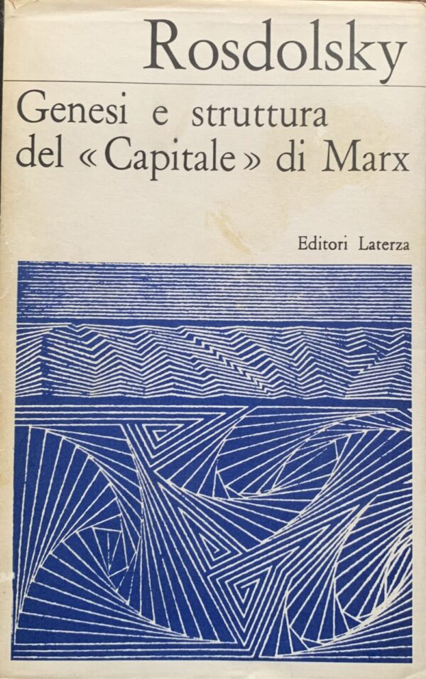 Roman Rosdolsky - Genesi e struttura del Capitale di Marx   [Laterza, 1971]