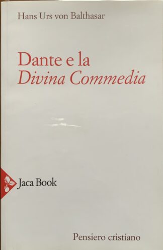 Hans Urs von Balthasar - Dante e la Divina Commedia   [Jaca Book, 2021]