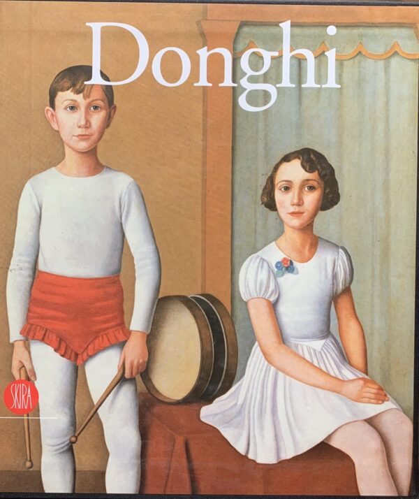 Maria Teresa Benedetti e Valerio Rivosecchi - Antonio Donghi 1897-1963   [Skira, 2007]
