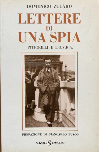 Domenico Zucàro - Lettere di una spia. Pitigrilli e l'O.V.R.A.   [Sugarco, 1977]