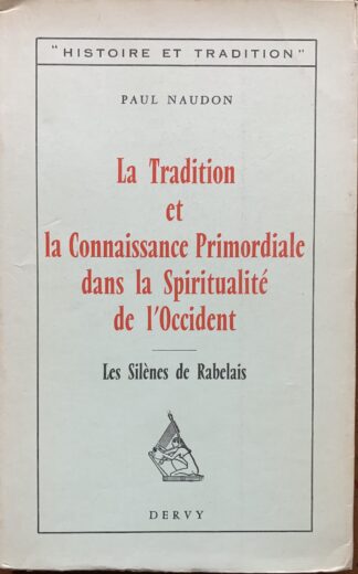 Paul Naudon - La tradition et la conaissance primordiale dans la spiritualité de l'Occident   [Dervy Paris, 1973]