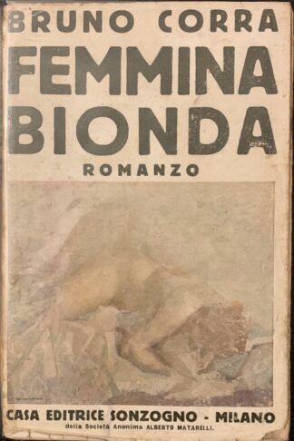Bruno Corra - Femmina bionda   [Sonzogno, 1930]