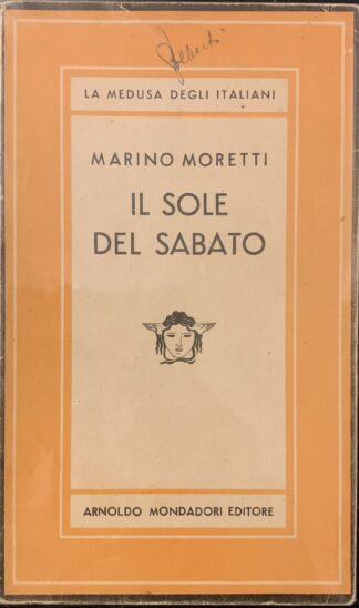 Marino Moretti - Il sole del sabato   [Mondadori, 1947]