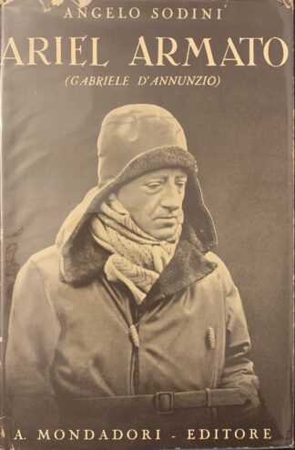 Angelo Sodini - Ariel Armato (Gabriele D'Annunzio) / Autografato   [Mondadori, 1931]