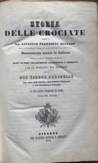 Giuseppe Francesco Michaud - Storia delle crociate. 2 volumi   [Vincenzo Batelli e Compagni Firenze, 1842-1845]