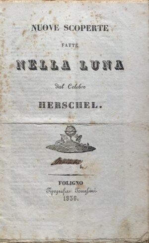 Frederick William Herschel - Nuove scoperte fatte nella luna   [Tipografia Tomassini Foligno, 1836]