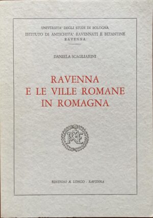 Daniela Scagliarini - Ravenna e le ville romane in Romagna   [Longo, 1968]