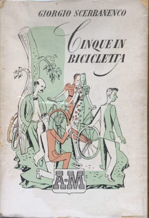 Giorgio Scerbanenco - Cinque in bicicletta   [Mondadori, 1943]