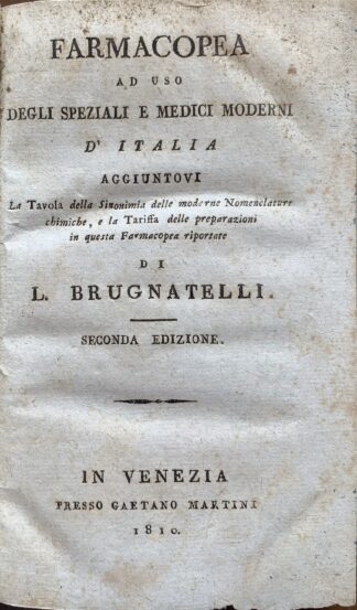 Luigi Brugnatelli - Farmacopea ad uso degli speziali e medici moderni d'Italia   [Gaetano Martini Venezia, 1810]