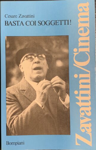 Cesare Zavattini - Basta coi soggetti!   [Bompiani, 1979]