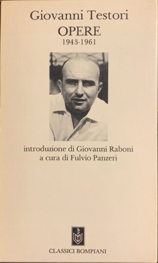 Giovanni Testori - Opere 1943-1961 *Classici Bompiani*   [Bompiani, 1996]