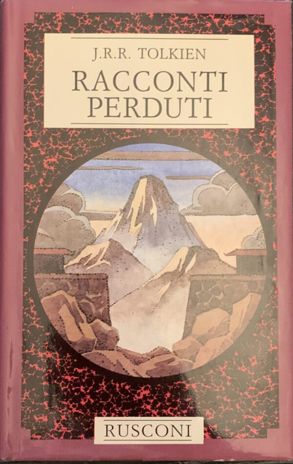 John Ronald Reuel Tolkien - Racconti perduti   [Rusconi, 1987]