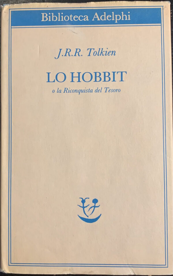 John Ronald Reuel Tolkien - Lo Hobbit o La Riconquista del Tesoro [Adelphi, 1984]