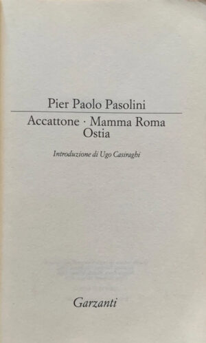Pier Paolo Pasolini - Accattone. Mamma Roma. Ostia [Garzanti, 1993] - immagine 4