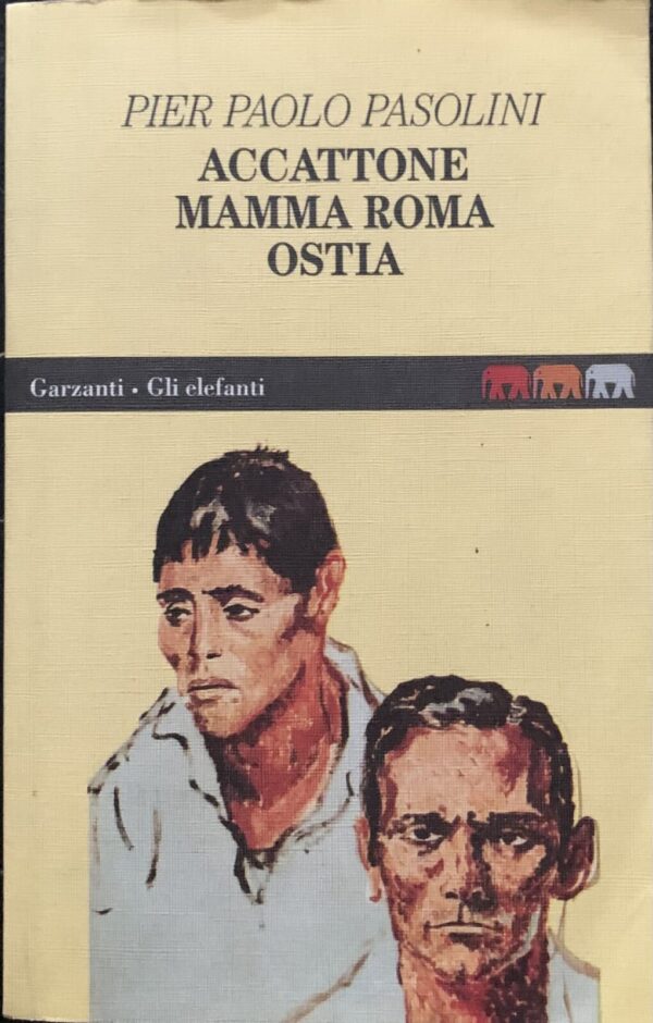 Pier Paolo Pasolini - Accattone. Mamma Roma. Ostia [Garzanti, 1993]