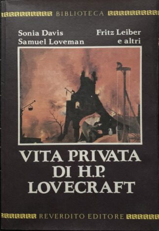 Sonia Davis, Samuel Loveman, Fritz Leiber e altri - Vita privata di H. P. Lovecraft [Reverdito, 1987]