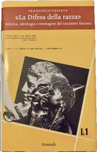 Franco Cassata - La Difesa della Razza. Politica, ideologia e immagine del razzismo fascista   [Einaudi, 2008]