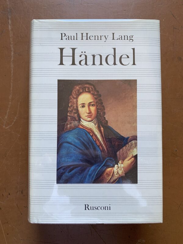 Paul Henry Lang - Handel   [Rusconi, 1985]