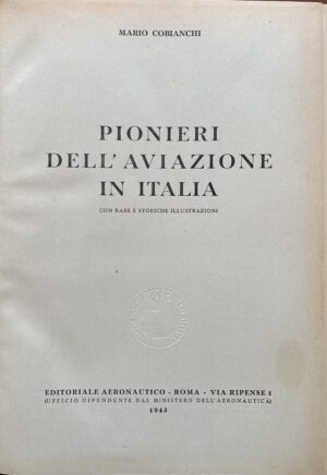 Mario Cobianchi - Pionieri dell'aviazione in Italia   [Editoriale Aeronautico Roma, 1943] - immagine 3