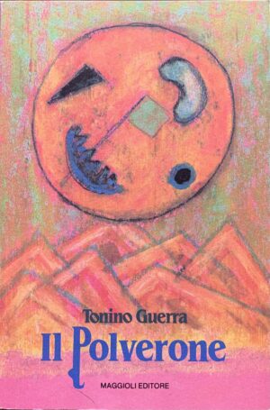 (Autografo) Tonino Guerra - Il Polverone. Storie per una notte quieta   [Maggioli Rimini, 1992]