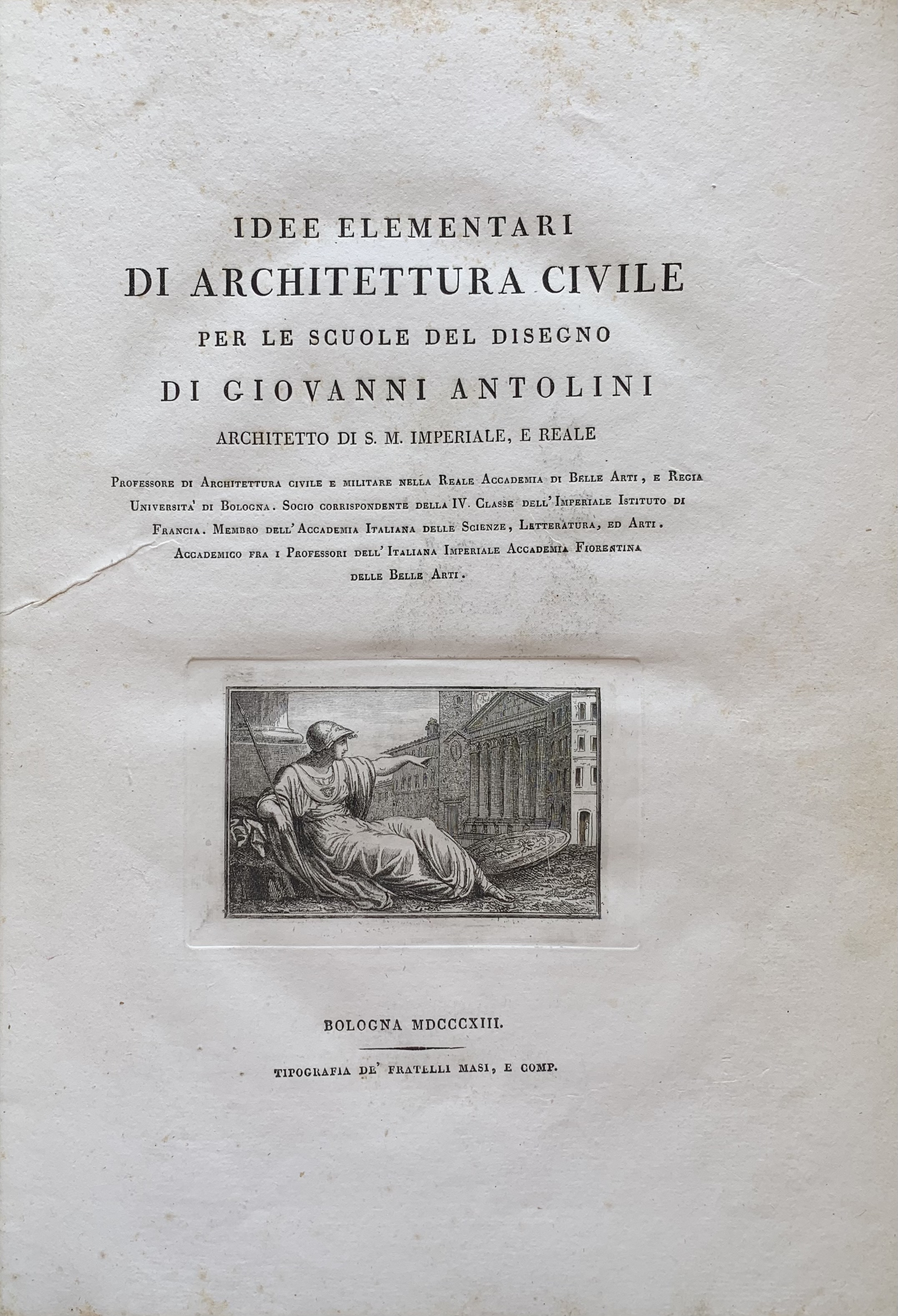 Giovanni Antolini - Idee elementari di architettura civile  [Fratelli Masi Bologna, 1813] e Giovanni Antolini - Le rovine di Veleia   [Società Tipografica Classici Italiani Milano, 1819] - immagine 3