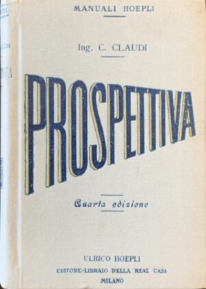 Claudio Claudi - Manuale di prospettiva   [Hoepli Milano, 1915]