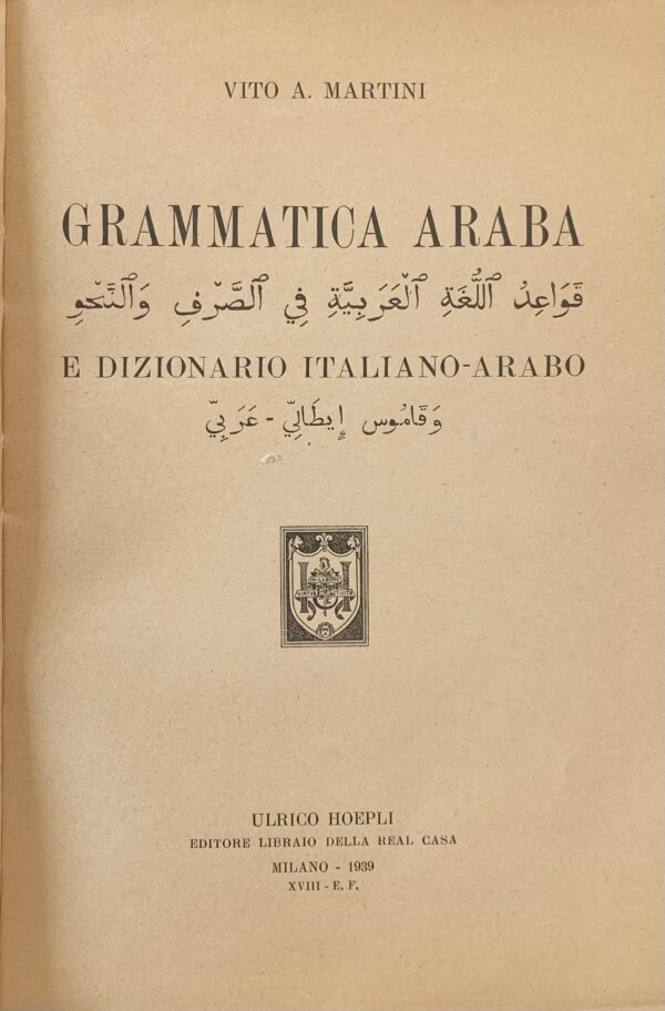 Vito A. Martini - Grammatica araba e dizionario Italiano - Arabo   [Hoepli Milano, 1939]