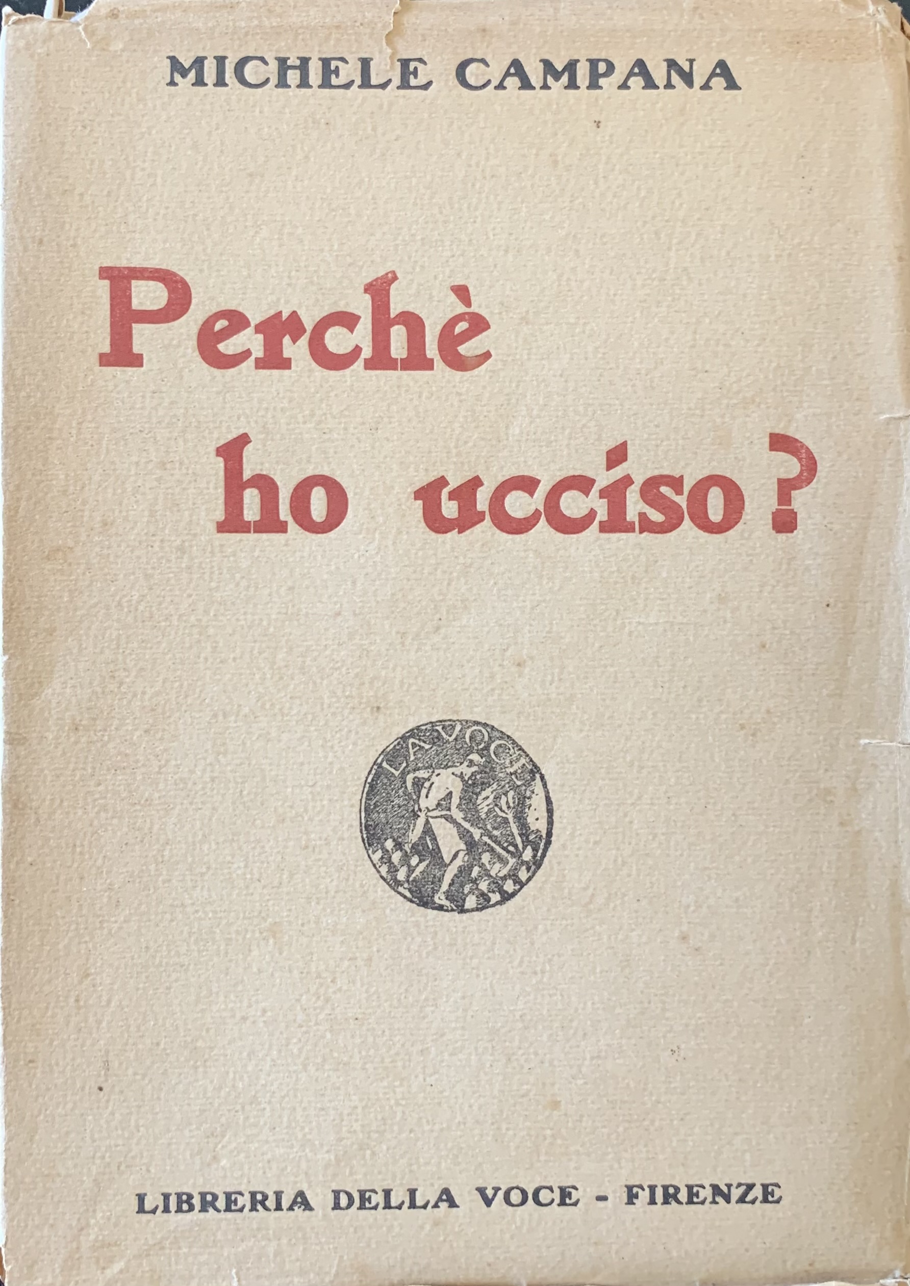 Michele Campana - Perchè ho ucciso?   [Libreria della Voce Firenze, 1918] - immagine 1