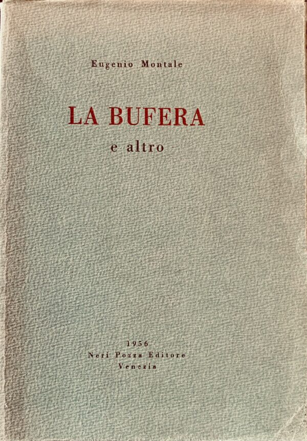 Eugenio Montale - La bufera e altro   [Neri Pozza Venezia, 1956]